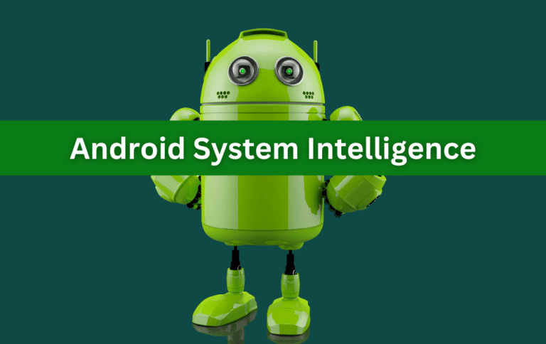 What is Android system intelligence